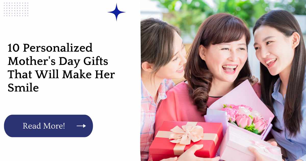 10 Personalized Mother's Day Gifts That Will Make Her Smile