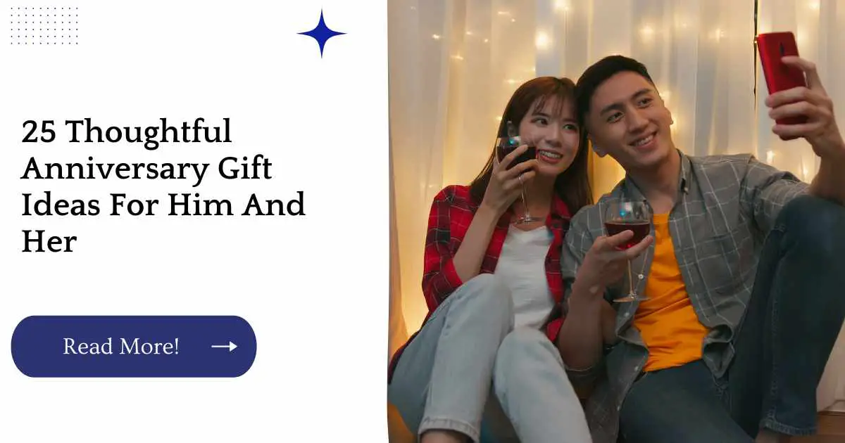 25 Thoughtful Anniversary Gift Ideas For Him And Her