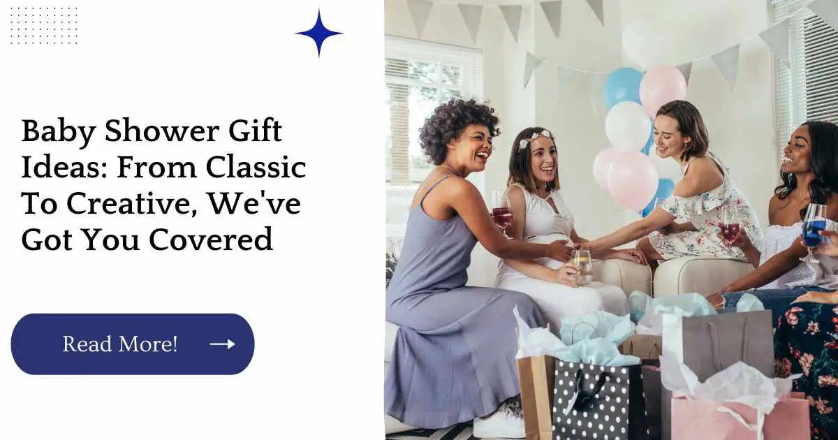 Baby Shower Gift Ideas: From Classic To Creative, We've Got You Covered