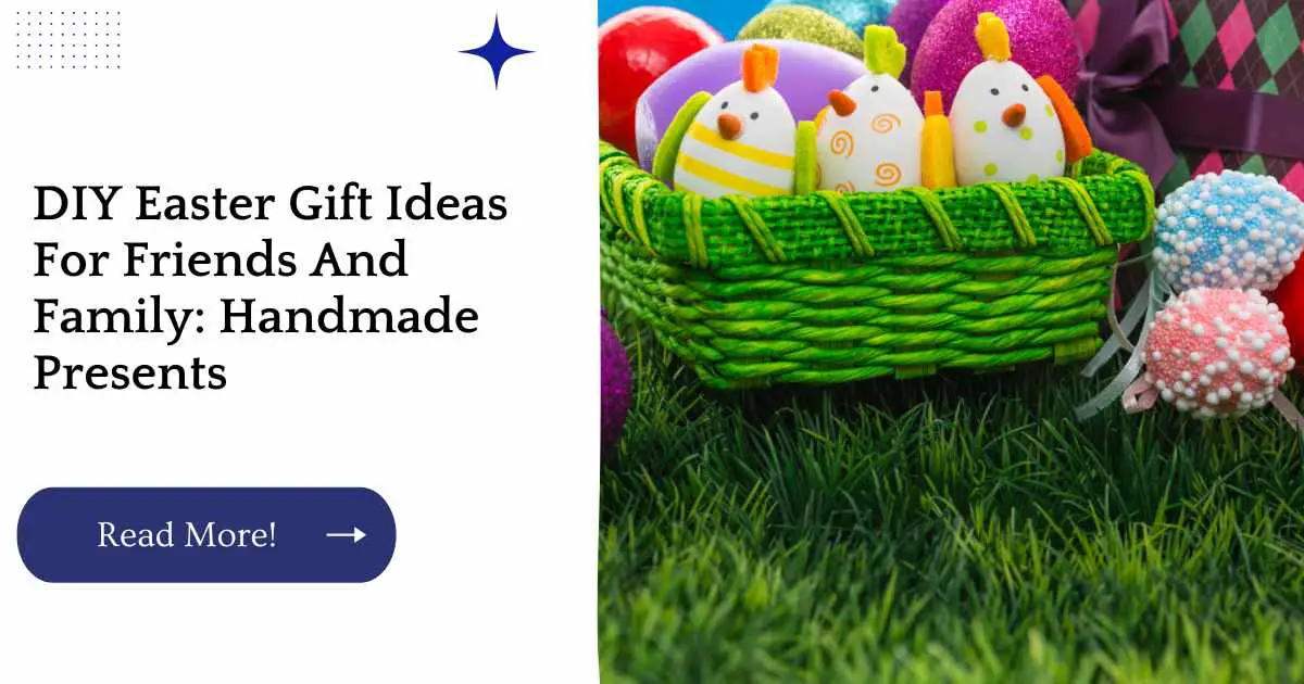DIY Easter Gift Ideas For Friends And Family: Handmade Presents