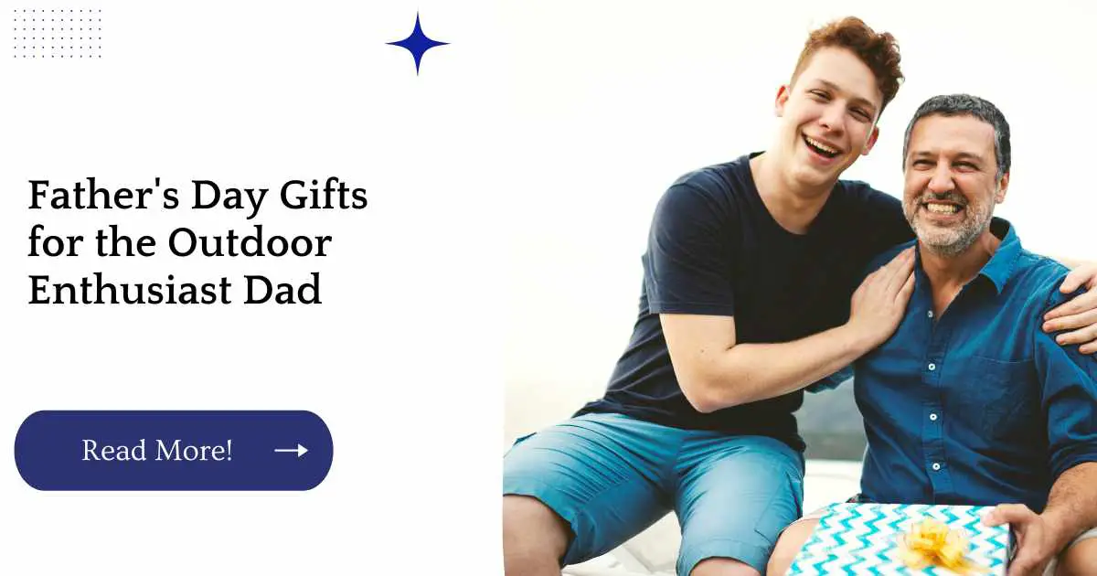 Father's Day Gifts for the Outdoor Enthusiast Dad