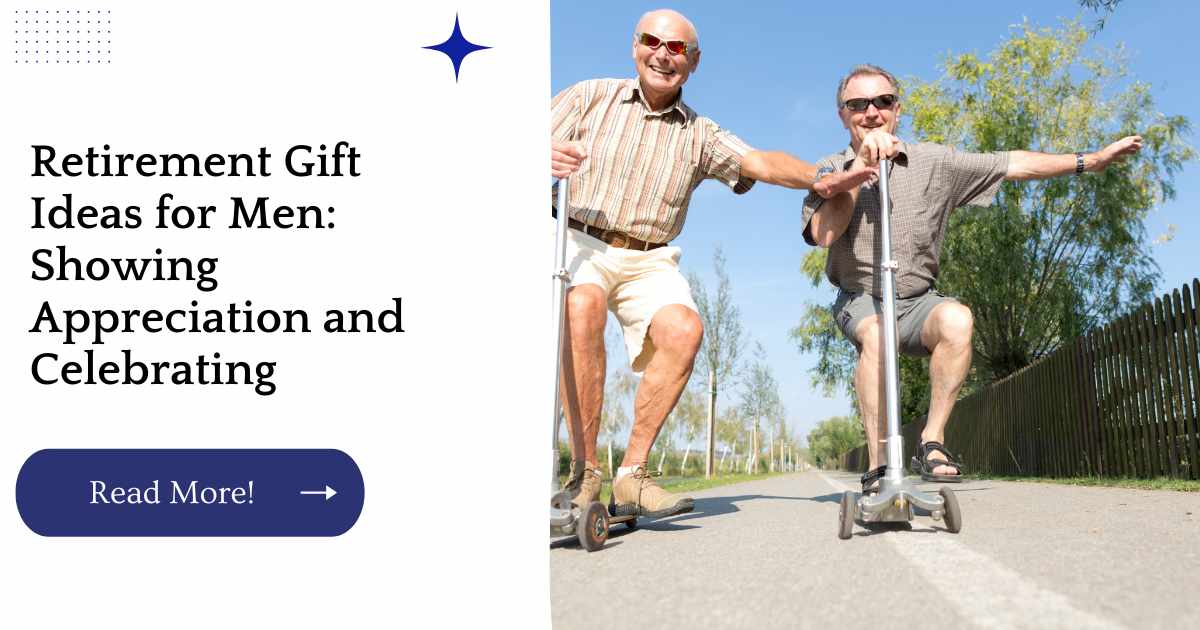 Retirement Gift Ideas for Men Showing Appreciation and Celebrating